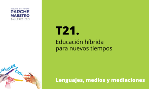 T21. Educación híbrida para nuevos tiempos