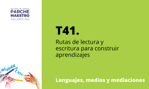 CERRADO – T41. Rutas de lectura y escritura para construir aprendizajes