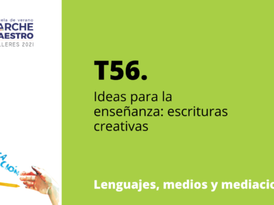 CERRADO – T56. Ideas para la enseñanza: escrituras creativas